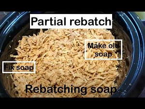 How to Partial Rebatch Soap