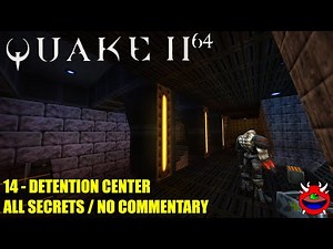 Quake 2 64 - 14 Detention Center - All Secrets No Commentary