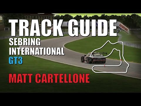iRACING GT3 SEBRING (updated) TRACK GUIDE - 2022 Season 2 Week 1