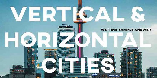 IELTS Writing Task 2 Sample Answer Essay: Horizontal and Vertical Cities (Real Past IELTS Exam/Test) | How to do IELTS