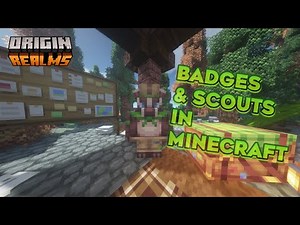 BADGES & SCOUTS in MINECRAFT | Origin Realms Guide