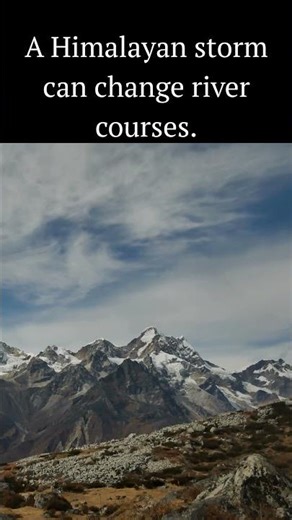 A Himalayan storm can change river courses