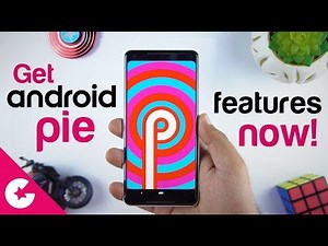How To Get Android Pie Features On Any Phone - Easy Way!!