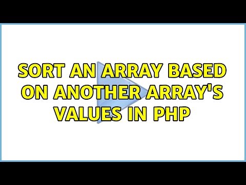 Sort an array based on another array's values in PHP (3 Solutions!!)