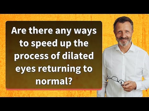 Are there any ways to speed up the process of dilated eyes returning to normal?