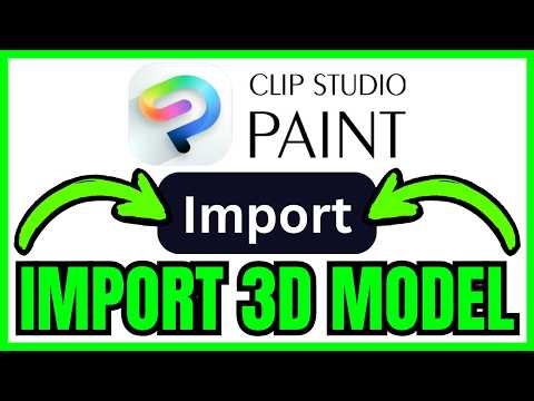 How To IMPORT 3D MODEL In Clip Studio Paint (QUICK & EASY) 2026
