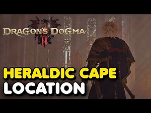 Dragon's Dogma 2 - Heraldic Cape Location