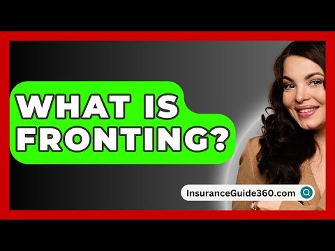 What Is Fronting? - InsuranceGuide360.com