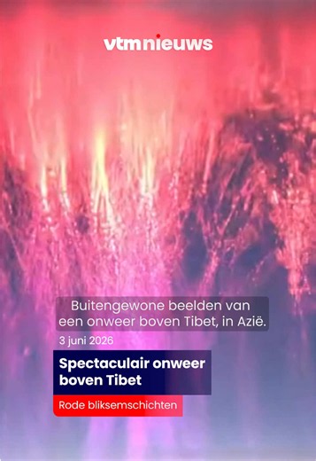Spectaculaire beelden van een onweer boven Tibet: rood oplichtende bliksemschichten die omhoog schieten, tot 90 km hoog. Zelden zichtbaar met het blote oog. #vtmnieuws #vtm #tibet #bliksem #viral