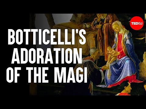 Dissecting Botticelli's Adoration of the Magi - James Earle