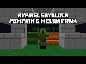 How to Build a Max Efficiency Melon/Pumpkin Farm for Hypixel Skyblock