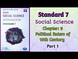 Std-7 S.S. | Chapter: 9 Political Rulers of 18th Century | Part 1 | Vikas Workbook Solution | gseb