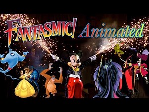 FANTASMIC! - An Animated Journey Beyond Your Wildest Imaginations (Disneyland, WDW, Fantasmic 2.0)