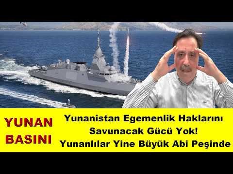 Yunanistan Egemenlik Haklarını Savunacak Gücü Yok! Yunanistan Yine “Büyük Abi” Peşinde