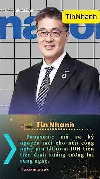 Panasonic mở ra kỷ nguyên mới cho nền công nghệ Pin lithium ION Nhật Bản #tintuc #azcompower #pin
