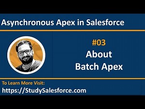 03 About Batch Apex | Asynchronous Apex in Salesforce | Learn Salesforce Development with Sanjay