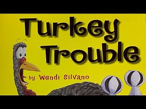 Turkey Trouble Written By: Wendi Silvano