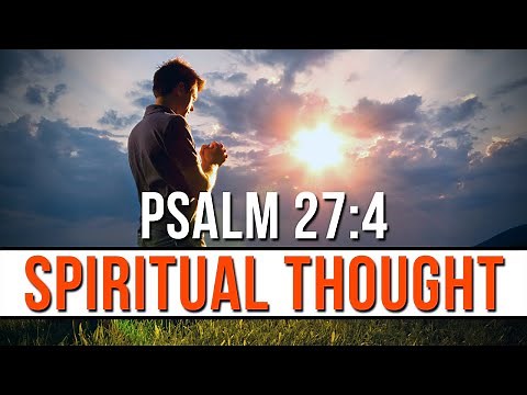 Psalm 27:4 Spiritual Thought | Bible Verse Explanation And Thoughts