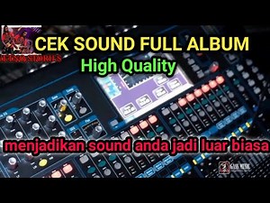 Cek Sound full album - high Quality , bikin sound anda jadi luar biasa