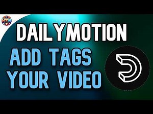 How to Add Tags to Your Video on Dailymotion