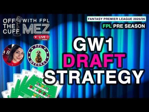FPL GW1 DRAFT STRATEGY 🧠 ft. FPLMeerkat | Off the Cuff | Fantasy Premier League 25/26