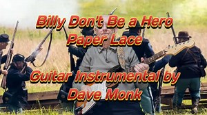 10K views · 388 reactions | Billy Don't Be a Hero - Paper Lace - Guitar Instrumental by Dave Monk | Oldguitarmonkey | Facebook