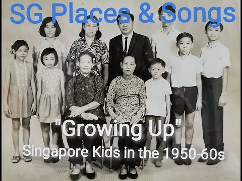 Singapore Places & Songs. History - Kampong Kids "Growing Up"
