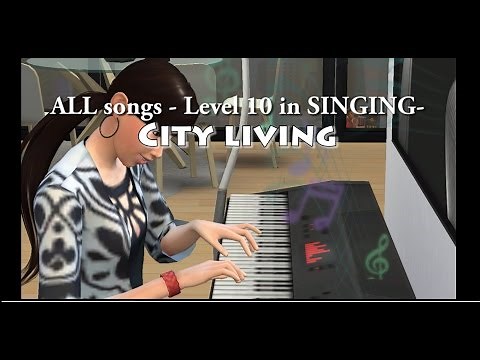 The Sims 4 : All songs - level 10 in singing - CITY LIVING
