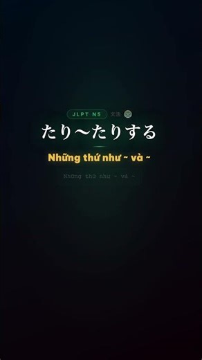 JLPT N5 Grammar 0018: ここ / とき / たり～たりする | Learn Japanese (Tiếng Việt)
