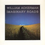William Ackerman - Imaginary Roads