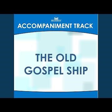 The Old Gospel Ship (High Key E-F-G without Background Vocals)
