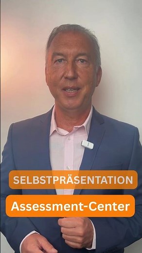 Selbstpräsentation ASSESSMENT-CENTER