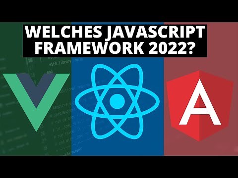 React vs. Vue vs. Angular 2022 - Welches JavaScript Framework lernen?