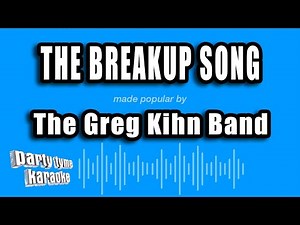 The Greg Kihn Band - The Breakup Song (They Don't Write 'Em) (Karaoke Version)