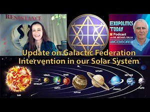 Update on Galactic Federation Intervention in our Solar System