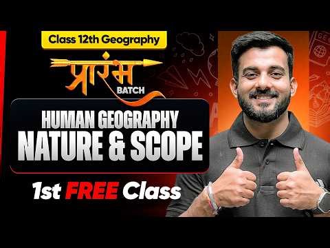 Prarambh Batch 12th Geography- 1st FREE Class| Human Geography: Nature and Scope| Check Description👇