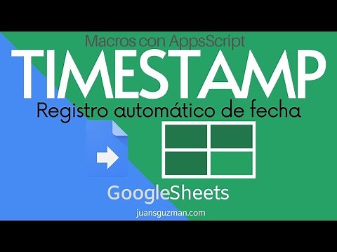 Registro de fecha automatico (timestamp) en Google Sheets con macros de Apps Script