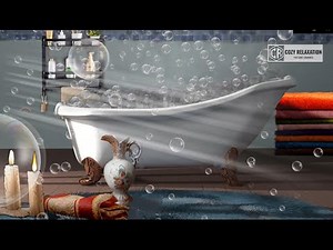 Cozy Relaxation. Bubble Bath. ASMR. Relaxing Water Sounds.