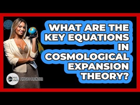What Are The Key Equations In Cosmological Expansion Theory?