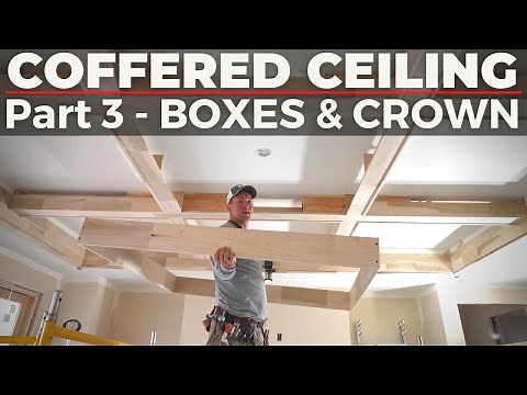 COFFERED CEILING - Part 3 - Boxes & Crown - My System