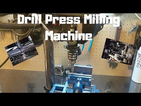 How to Make a Drill Press Into a Milling Machine