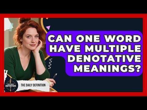 Can One Word Have Multiple Denotative Meanings? - The Daily Definition