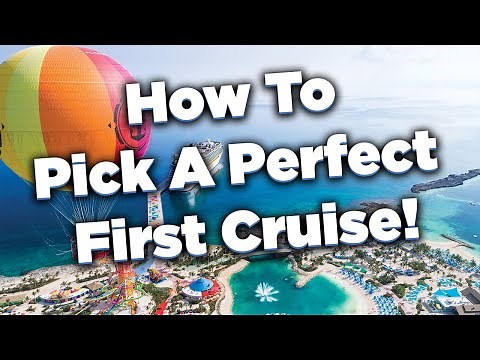 How To Pick A Perfect First Cruise!