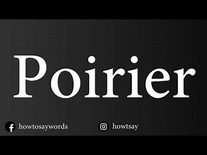 How To Pronounce Poirier