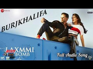 BURJ KHALIFA (Full Song) | Laxmmi Bomb (2020) | Akshay Kumar, Kiara Advani