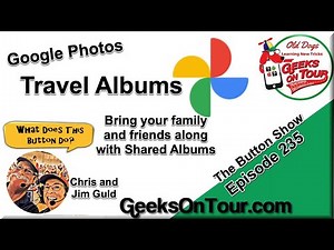 Google Photos Travel Albums Episode 235