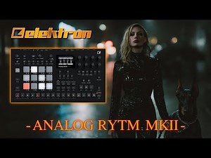 🔥 ELEKTRON ANALOG RYTM MKII – TECHNO PROJECT #16 🔥💣 Analog Drums • Hypnotic Patterns • No Samples