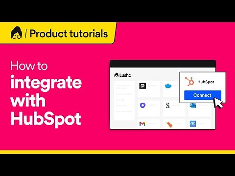 Lusha’s HubSpot Integration - How to Target Prospects Faster
