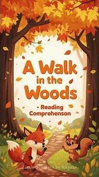 Reading Comprehension: “A Walk in the Woods” – Autumn Story for Kids! #fallstory #autumnlearning