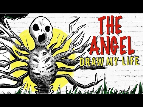 The Angel : Draw My Life